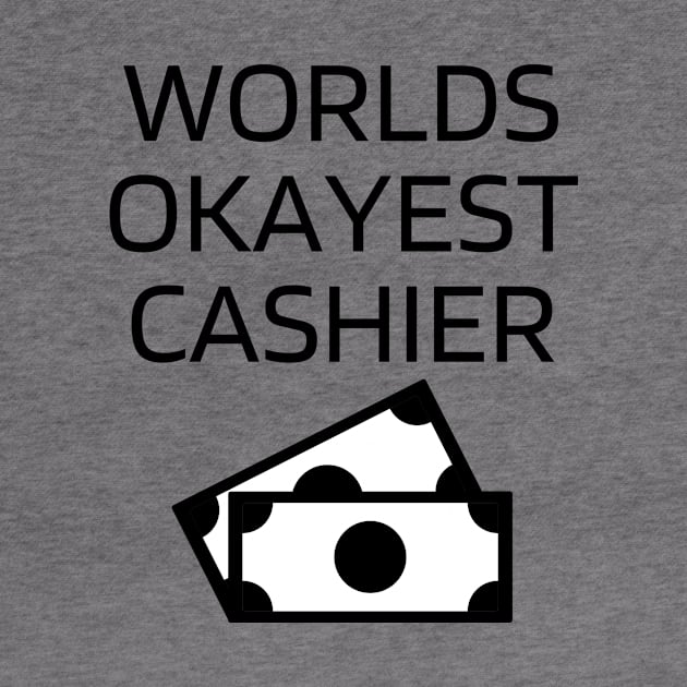 World okayest cashier by Word and Saying